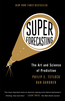 Cover Image for Superforecasting: The Art and Science of Prediction -- Philip E. Tetlock, Paperback