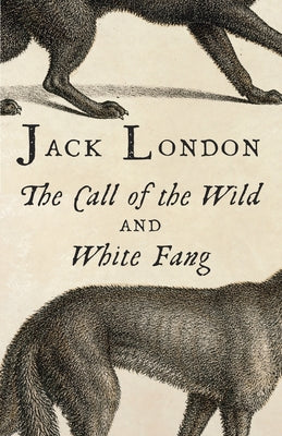 Cover Image for The Call of the Wild and White Fang -- Jack London, Paperback