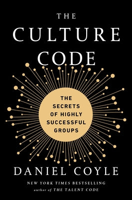 Cover Image for The Culture Code: The Secrets of Highly Successful Groups -- Daniel Coyle, Hardcover