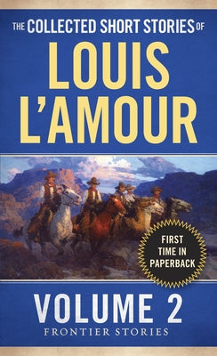 Cover Image for The Collected Short Stories of Louis l'Amour, Volume 2: Frontier Stories -- Louis L'Amour, Mass Market Paperback