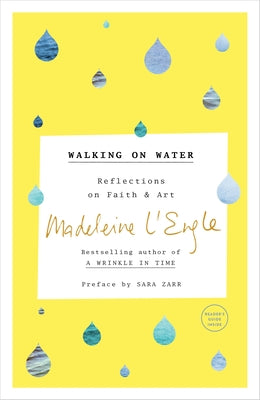 Cover Image for Walking on Water: Reflections on Faith and Art -- Madeleine L'Engle, Paperback