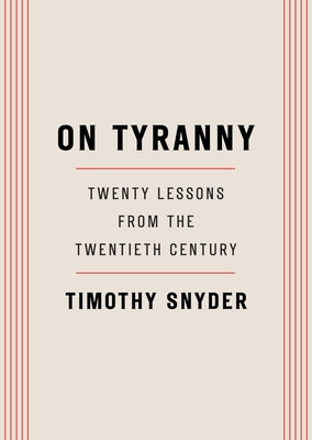 Cover Image for On Tyranny: Twenty Lessons from the Twentieth Century -- Timothy Snyder, Paperback