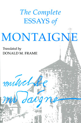 Cover Image for Complete Essays of Montaigne -- Michel Eyquem Montaigne, Paperback