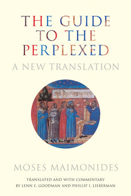 Cover Image for The Guide to the Perplexed: A New Translation -- Moses Maimonides, Hardcover