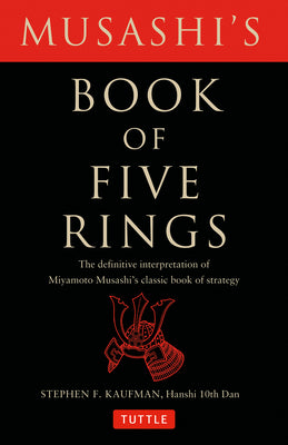 Musashi's Book of Five Rings: The Definitive Interpretation of Miyamoto Musashi's Classic Book of Strategy -- Miyamoto Musashi, Paperback