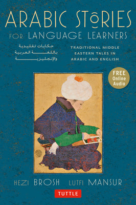 Cover Image for Arabic Stories for Language Learners: Traditional Middle Eastern Tales in Arabic and English (Online Included) [With CD (Audio)] -- Hezi Brosh, Paperback