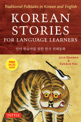 Cover Image for Korean Stories for Language Learners: Traditional Folktales in Korean and English (Free Online Audio) -- Julie Damron, Paperback