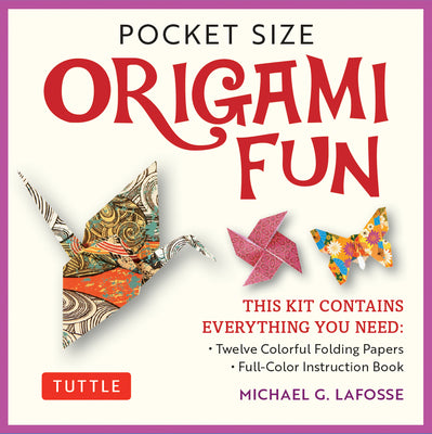 Cover Image for Pocket Size Origami Fun Kit: Contains Everything You Need to Make 7 Exciting Paper Models [With Book(s)] -- Michael G. Lafosse, Other