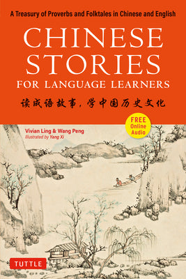 Cover Image for Chinese Stories for Language Learners: A Treasury of Proverbs and Folktales in Bilingual Chinese and English (Online Audio Recordings Included) -- Vivian Ling, Paperback