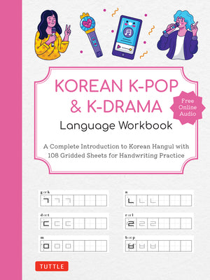 Cover Image for Korean K-Pop and K-Drama Language Workbook: A Complete Introduction to Korean Hangul with 108 Gridded Sheets for Handwriting Practice (Free Online Aud -- Tuttle Studio, Paperback
