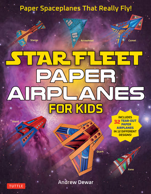 Cover Image for Star Fleet Paper Airplanes for Kids: Paper Spaceplanes That Really Fly! -- Andrew Dewar, Paperback