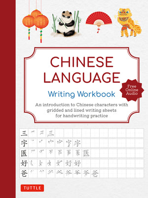 Cover Image for Chinese Language Writing Workbook: An Introduction to Chinese Characters with 110 Gridded and Lined Writing Sheets Handwriting Practice (Free Online A -- Tuttle Studio, Paperback
