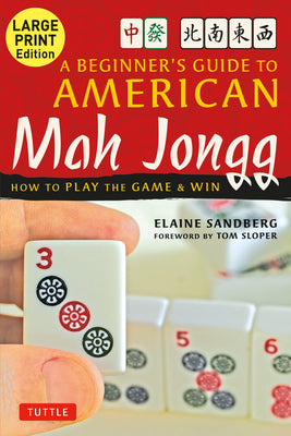 Cover Image for A Beginner's Guide to American Mah Jongg: Large Print Edition: How to Play the Game & Win -- Elaine Sandberg, Paperback