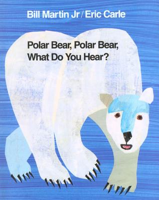 Cover Image for Polar Bear, Polar Bear, What Do You Hear? -- Bill Martin, Hardcover