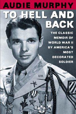 Cover Image for To Hell and Back -- Audie Murphy, Paperback