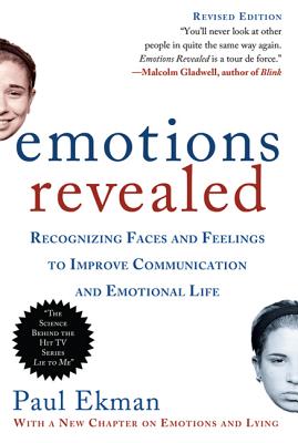Cover Image for Emotions Revealed, Second Edition: Recognizing Faces and Feelings to Improve Communication and Emotional Life -- Paul Ekman, Paperback