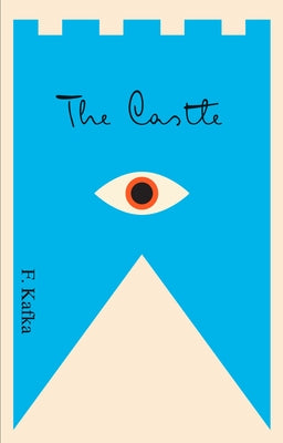 Cover Image for The Castle: A New Translation Based on the Restored Text -- Franz Kafka, Paperback