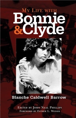 Cover Image for My Life with Bonnie and Clyde -- Blanche Caldwell Barrow, Paperback