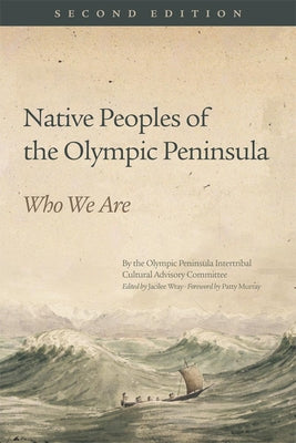 Cover Image for Native Peoples of the Olympic Peninsula: Who We Are, Second Edition -- Jacilee Wray, Paperback