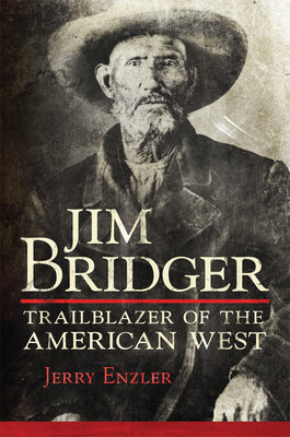 Cover Image for Jim Bridger: Trailblazer of the American West -- Jerry Enzler, Paperback