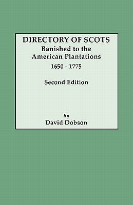 Cover Image for Directory of Scots Banished to the American Plantations, 1650-1775. Second Edition (Revised) -- David Dobson, Paperback