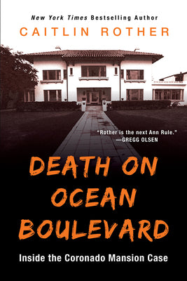 Cover Image for Death on Ocean Boulevard: Inside the Coronado Mansion Case -- Caitlin Rother, Paperback