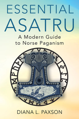 Cover Image for Essential Asatru: A Modern Guide to Norse Paganism -- Diana L. Paxson, Paperback