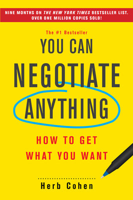 Cover Image for You Can Negotiate Anything: How to Get What You Want -- Herb Cohen, Paperback