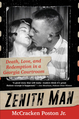Cover Image for Zenith Man: Death, Love, and Redemption in a Georgia Courtroom -- McCracken Poston, Paperback