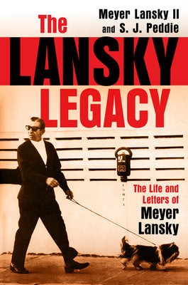 Cover Image for The Lansky Legacy: The Life and Letters of Meyer Lansky -- Meyer Lansky, Hardcover