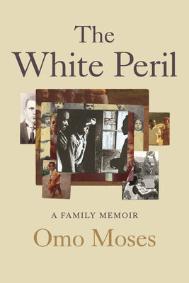 Cover Image for The White Peril: A Family Memoir -- Omo Moses, Hardcover