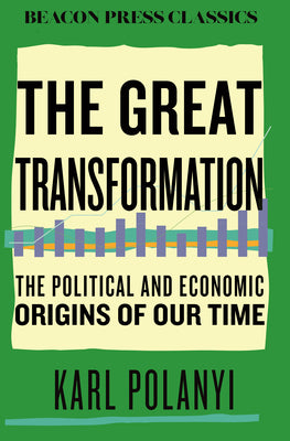 Cover Image for The Great Transformation: The Political and Economic Origins of Our Time -- Karl Polanyi, Hardcover