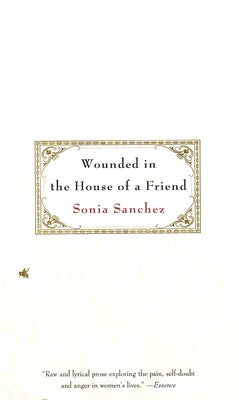 Cover Image for Wounded in the House of a Friend -- Sonia Sanchez, Paperback