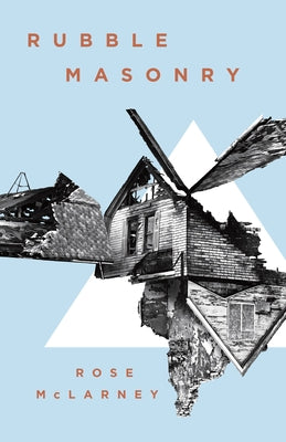 Cover Image for Rubble Masonry -- Rose McLarney, Paperback