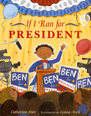 Cover Image for If I Ran for President -- Catherine Stier, Paperback