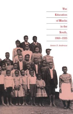 Cover Image for Education of Blacks in the South, 1860-1935 -- James D. Anderson, Paperback