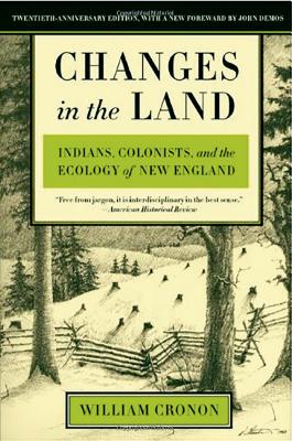 Cover Image for Changes in the Land: Indians, Colonists, and the Ecology of New England -- William Cronon, Paperback