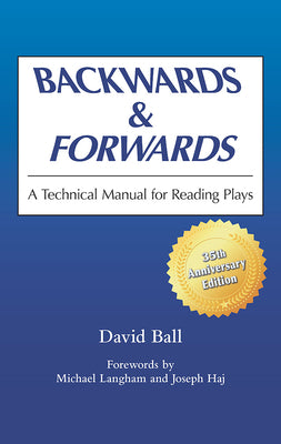Cover Image for Backwards & Forwards: A Technical Manual for Reading Plays -- David Ball, Paperback