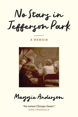 Cover Image for No Stars in Jefferson Park: A Memoir -- Maggie Andersen, Paperback