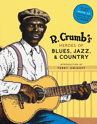 Cover Image for R. Crumb's Heroes of Blues, Jazz & Country [With CD Audio] -- R. Crumb, Hardcover