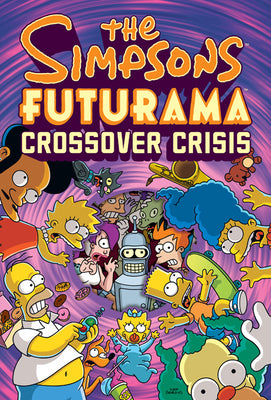 Cover Image for The Simpsons Futurama Crossover Crisis [With Collector's Item] -- Matt Groening, Hardcover