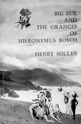 Cover Image for Big Sur and the Oranges of Hieronymus Bosch -- Henry Miller, Paperback