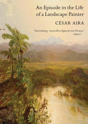 Cover Image for An Episode in the Life of a Landscape Painter -- César Aira, Paperback