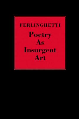 Cover Image for Poetry as Insurgent Art -- Lawrence Ferlinghetti, Hardcover