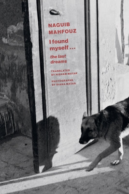 Cover Image for I Found Myself: Last Dreams -- Naguib Mahfouz, Paperback