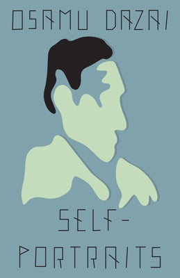 Cover Image for Self-Portraits: Stories -- Osamu Dazai, Paperback