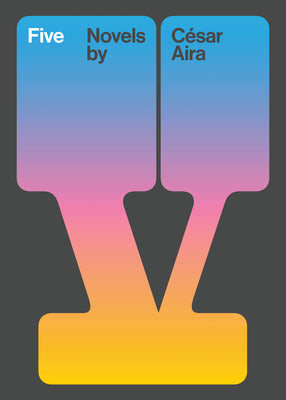 Cover Image for Five -- César Aira, Paperback