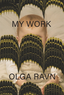 Cover Image for My Work -- Olga Ravn, Paperback