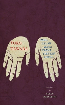 Cover Image for Paul Celan and the Trans-Tibetan Angel -- Yoko Tawada, Paperback