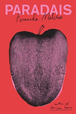 Cover Image for Paradais. -- Fernanda Melchor, Paperback